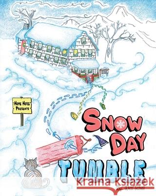 Snow Day Tumble (Home Hotel) Desi Schell 9781952800283 Purple Owl Publishing