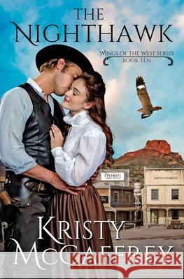 The Nighthawk: Historical Western Romance Kristy McCaffrey 9781952801426