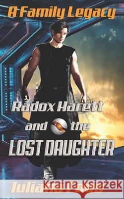 Radox Harett and the Lost Daughter Iuliana Foos 9781952805370