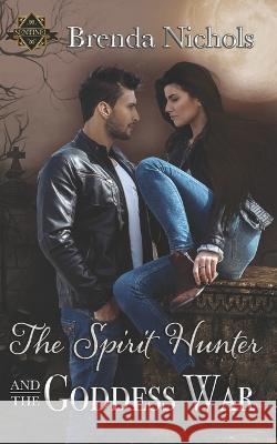 The Spirit Hunter and the Goddess War Brenda Nichols   9781952805776 Dlg Publishing Partners, LLC