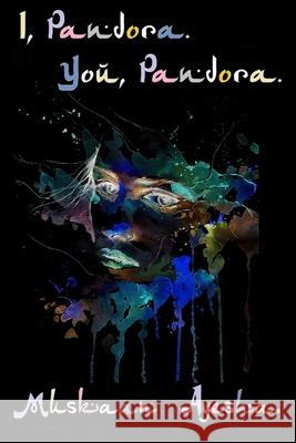 I, Pandora. You, Pandora Muskaan Ayesha 9781952819025 Bob Scott Publishing