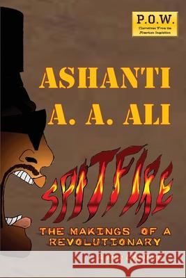 SpitFire: The Makings of a Revolutionary Ashanti a a Ali 9781952828072 Califa Media Publishing