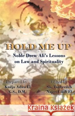 Hold Me Up Tauheedah Najee-Ullah El, Kudjo Adwo El 9781952828126 Califa Media Publishing