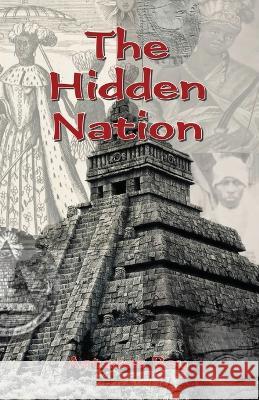 The Hidden Nation Aatazaz Bazile Bey 9781952828973 Califa Media Publishing