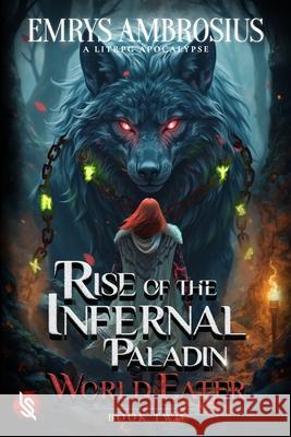 Rise of the Infernal Paladin: World Eater L. R. Monroe Declan Darkmor Niinamo 9781952829260 Shadow Light Press