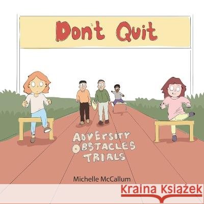 Don\'t Quit Michelle McCallum 9781952833427