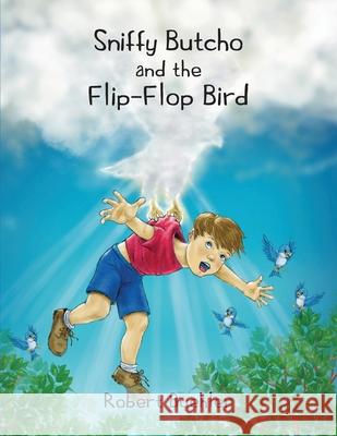 Sniffy Butcho and the Flip Flop Bird Robert W. Buehler 9781952834189