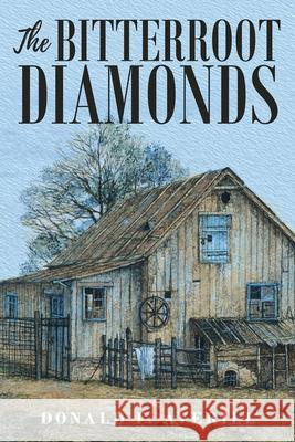 The Bitterroot Diamonds Donald F. Averill 9781952835490 Book Vine Press