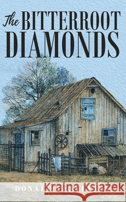 The Bitterroot Diamonds Donald F. Averill 9781952835506 Book Vine Press