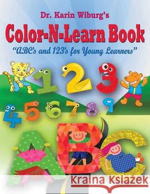 Color-N-Learn Book: ABC's and 123's for Young Learners Karin Wiburg 9781952835773 Book Vine Press