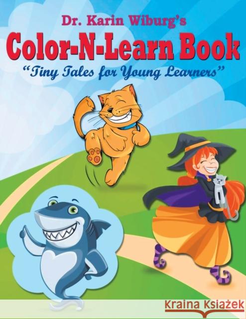 Color-N-Learn Book: Tiny Tales for Young Learners: Tiny Tales for Young Learners Karin Wiburg 9781952835797 Book Vine Press