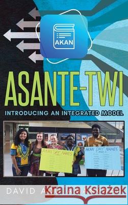 Asante-Twi: Introducing an Integrated Model David Adu-Amankwah 9781952835827 Book Vine Press