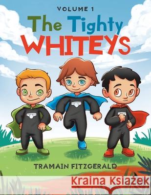 The Tighty Whiteys: Volume 1 Tramain Fitzgerald 9781952835902 Book Vine Press