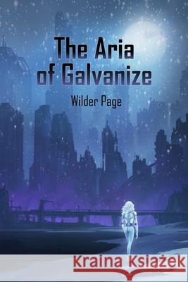 The Aria of Galvanize Wilder Page 9781952836039 Skyland Press