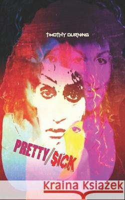 Pretty/Sick Theodore Bender Timothy Durning 9781952836053 Skyland Press