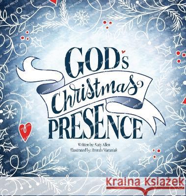 God's Christmas Presence Katy Allen 9781952840272