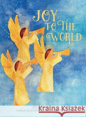 Joy to the World Amber Olafsson Megan Webber 9781952840289 United House Publishing