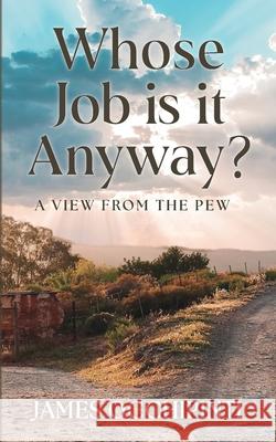 Whose Job is it Anyway? James Occhipinti 9781952840517 United House Publishing