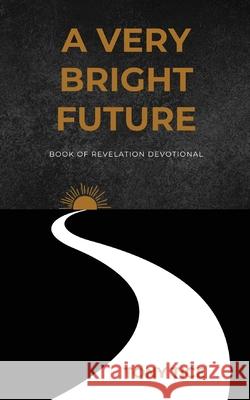 A Very Bright Future Tony Tice 9781952840784