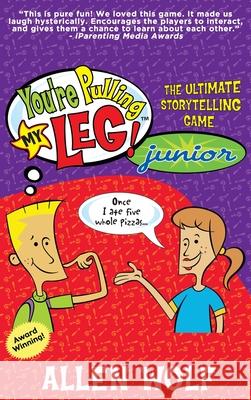 You're Pulling My Leg! Junior: The Ultimate Storytelling Game Wolf, Allen 9781952844065