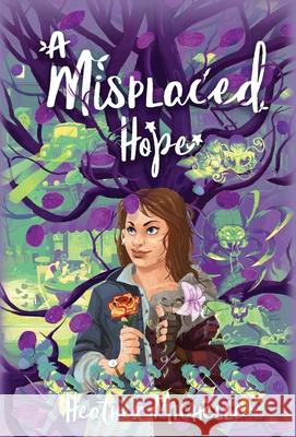 A Misplaced Hope Heather Michelle 9781952857041 Late for Dinner Press LLC