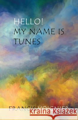 Hello! My Name is Tunes Francis Voignier 9781952858024 Dolosse & Writs