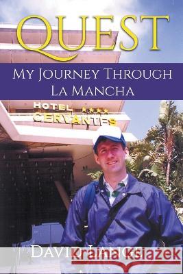 Quest: My Journey Through La Mancha David Lange 9781952859137 Red Penguin Books