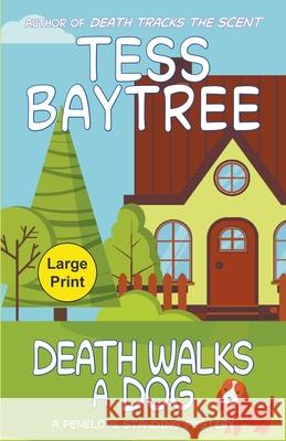 Death Walks a Dog: A Penelope Standing Mystery Tess Baytree 9781952865084