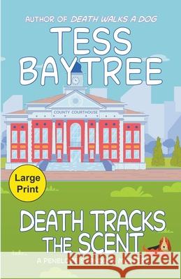 Death Tracks the Scent: A Penelope Standing Mystery Tess Baytree 9781952865091