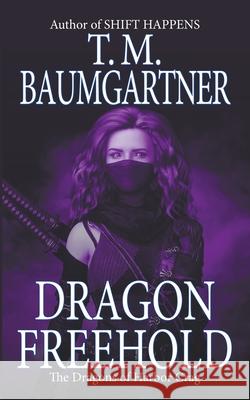 Dragon Freehold T. M. Baumgartner 9781952865176 Speculative Turtle Press