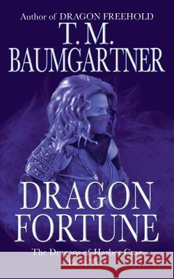 Dragon Fortune T. M. Baumgartner 9781952865268 Speculative Turtle Press