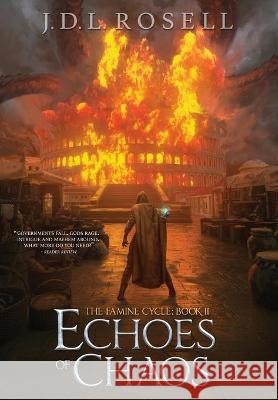 Echoes of Chaos (The Famine Cycle #2) Rosell, J. D. L. 9781952868085 Jdl Rosell