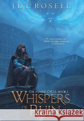 Whispers of Ruin (The Famine Cycle #1): Book 1) J. D. L. Rosell 9781952868092 Jdl Rosell