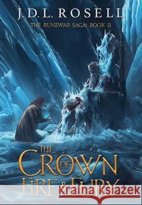 The Crown of Fire and Fury (The Runewar Saga #2) J. D. L. Rosell 9781952868146 Jdl Rosell