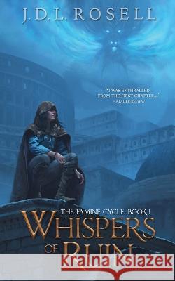 Whispers of Ruin (The Famine Cycle #1) J D L Rosell   9781952868214 Jdl Rosell