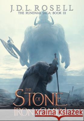 The Stone of Iron and Omen (The Runewar Saga #3) J. D. L. Rosell 9781952868320 Jdl Rosell