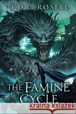 The Famine Cycle: The Complete Epic Fantasy Series J. D. L. Rosell 9781952868481 Jdl Rosell