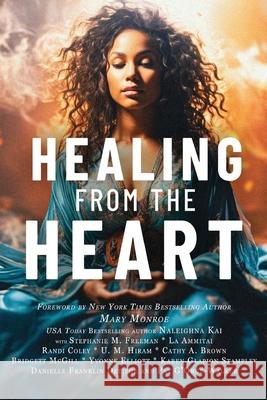 Healing from the Heart Naleighna Kai Mary Monroe Pat G'Orge-Walker 9781952871856 Macro Publishing Group