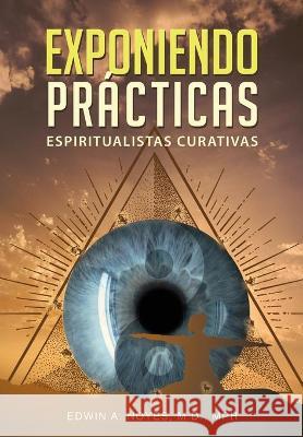 Exponiendo Prácticas Espiritualistas Curativas Edwin A Noyes 9781952874420 Omnibook Co.