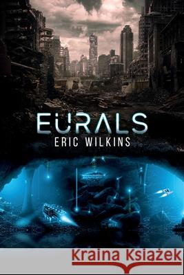 E.U.R.A.L.S.: Earth Underground Rotational Assisted Launch System Wilkins, Eric 9781952874543 Omnibook Co.