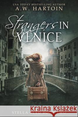 Strangers in Venice A. W. Hartoin 9781952875014 A.W. Hartoin