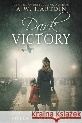 Dark Victory A. W. Hartoin 9781952875144 A.W. Hartoin