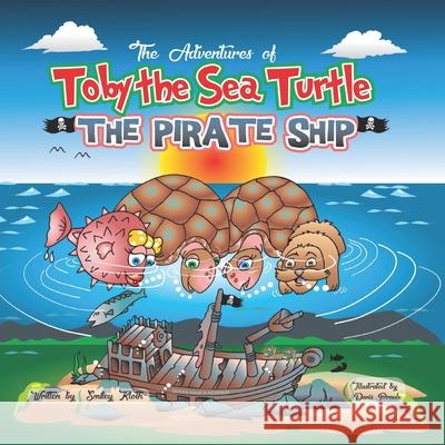 Toby the Sea Turtle: The Pirate Ship Denis Proulx Melanie Lopata Smiley Klock 9781952879012 Two Girls and a Reading Corner