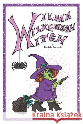 Wilma Wilkenson Witch Patricia Bartosik, Patricia Bartosik, Adam Bertels 9781952879258