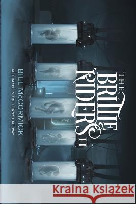 The Brittle Riders: Book Two Bill McCormick 9781952880049 Azoth Khem Publishing