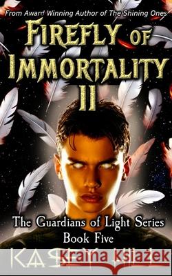Firefly of Immortality II Kasey Hill 9781952880285 Azoth Khem Publishing