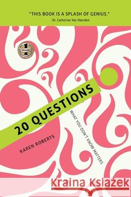 20 Questions: What You Don't Know Matters Roberts, Karen 9781952884276 Beyond Publishing