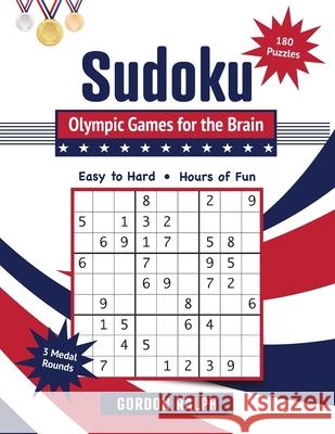 Sudoku Olympic Games for the Brain: 180 Large Print Puzzles - Easy to Hard Gordon Ralph 9781952887086 Ternion Press, LLC