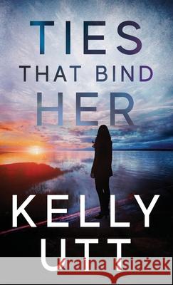 Ties That Bind Her Kelly Utt 9781952893308 Standards of Starlight