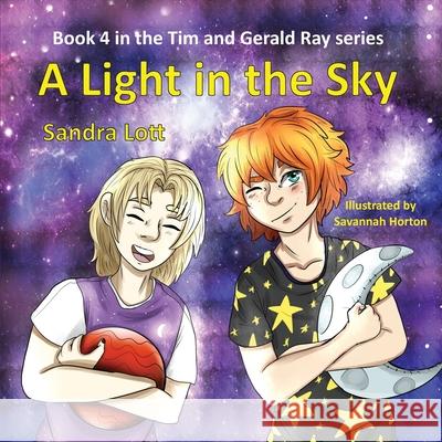 Tim & Gerald Ray Series: A Light in the Sky Sandra Lott 9781952894084 Pen It! Publications, LLC